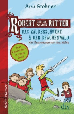 Robert und die wilden Ritter. Das Zauberschwert / Der Drachenwald