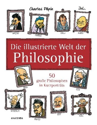 Die illustrierte Welt der Philosophie