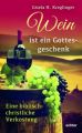 Wein ist ein Gottesgeschenk