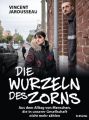 Die Wurzeln des Zorns