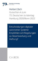 Verhandlungen des 73. Deutschen Juristentages Hamburg 2020 Bd. I: Gutachten Teil A: Entscheidungen digitaler autonomer Systeme: Empfehlen sich Regelungen zu Verantwortung und Haftung?