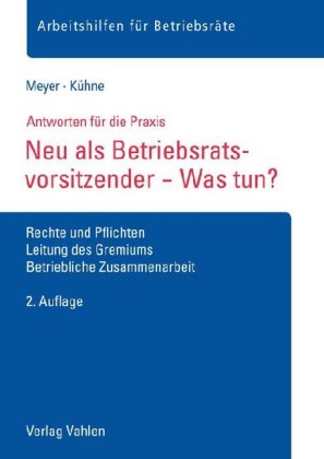 Neu als Betriebsratsvorsitzender - Was tun?