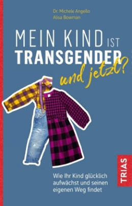 Mein Kind ist transgender - und jetzt?