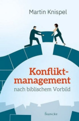 Konfliktmanagement nach biblischem Vorbild