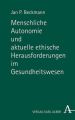 Menschliche Autonomie und aktuelle ethische Herausforderungen im Gesundheitswesen