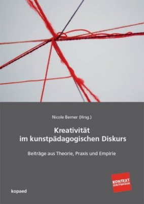 Kreativität im aktuellen kunstpädagogischen Diskurs