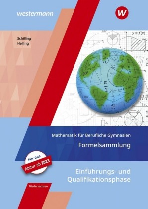 Mathematik für Berufliche Gymnasien - Ausgabe für das Kerncurriculum 2018 in Niedersachsen - Einführungs- und Qualifikationsphase: Formelsammlung