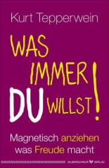 Was immer du willst!