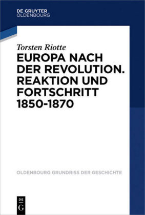 Europa nach der Revolution. Reaktion und Fortschritt 1850-1870