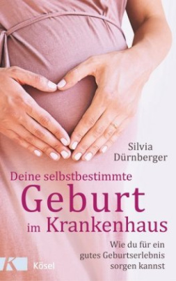 Deine selbstbestimmte Geburt im Krankenhaus