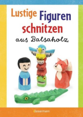 Lustige Figuren schnitzen aus Balsaholz