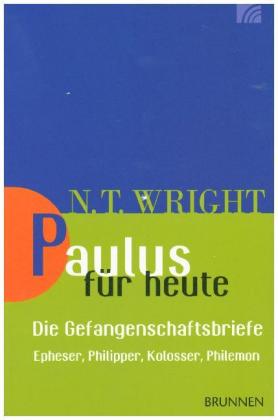 Paulus für heute - die Gefangenschaftsbriefe