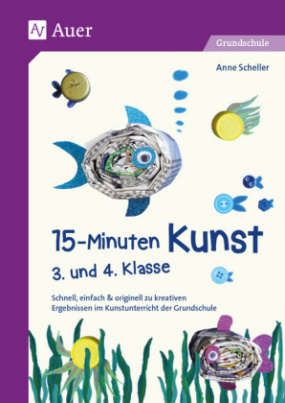 15-Minuten Kunst 3. und 4. Klasse