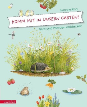 Komm mit in unsern Garten!