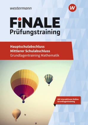 FiNALE Prüfungstraining - Hauptschulabschluss, Mittlerer Schulabschluss, Grundlagentraining Mathematik