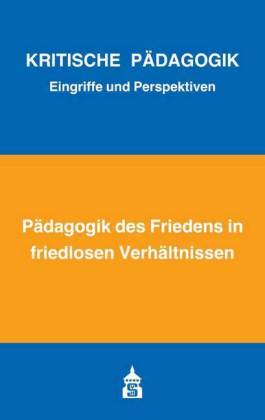 Pädagogik des Friedens in friedlosen Verhältnissen