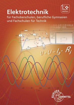 Elektrotechnik für Fachoberschulen, berufliche Gymnasien und Fachschulen für Technik