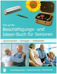 Das große Beschäftigungs- und Ideenbuch für Senioren