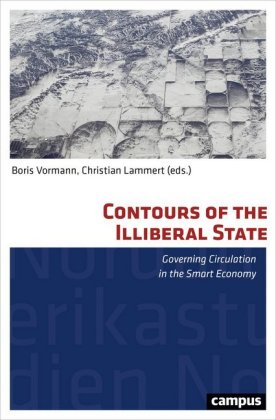 Contours of the Illiberal State - Governing Circulation in the Smart Economy