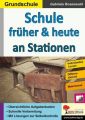 Schule früher & heute an Stationen