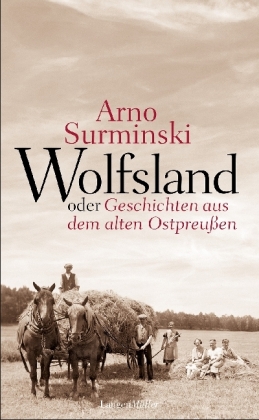 Wolfsland oder Geschichten aus dem alten Ostpreußen