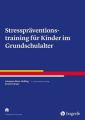 Stresspräventionstraining für Kinder im Grundschulalter, m. CD-ROM