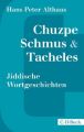 Chuzpe, Schmus & Tacheles