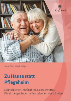 Zu Hause statt Pflegeheim. Für ein langes Leben in den eigenen vier Wänden.