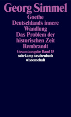 Goethe. Deutschlands innere Wandlung. Das Problem der historischen Zeit; Rembrandt