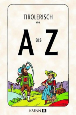 Tirolerisch von A bis Z