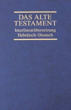 Das Alte Testament, Interlinearübersetzung, Hebräisch-Deutsch. Bd.4