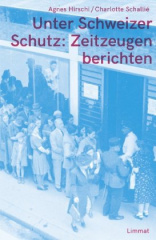 Unter Schweizer Schutz: Zeitzeugen berichten