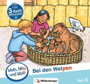 Mats, Mila und Molly - Bei den Welpen - Schwierigkeitsstufe A. H.3