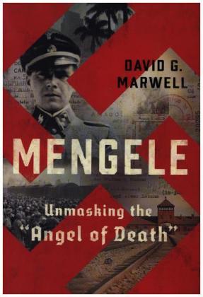 Mengele - Unmasking the "Angel of Death"