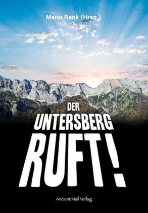 Der Untersberg ruft!