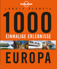 Lonely Planets 1000 einmalige Erlebnisse Europa