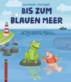 Bis zum blauen Meer und zurück