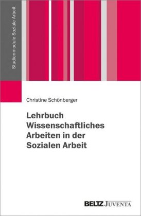 Lehrbuch Wissenschaftliches Arbeiten in der Sozialen Arbeit