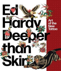 Ed Hardy: Deeper than Skin