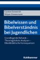 Bibelwissen und Bibelverständnis bei Jugendlichen