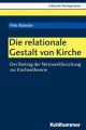 Die relationale Gestalt von Kirche