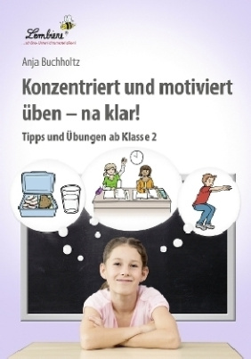 Konzentriert und motiviert üben - na klar!