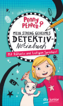 Penny Pepper - Mein streng geheimes Detektiv-Notizbuch