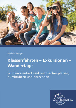 Klassenfahrten, Exkursionen, Wandertage