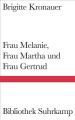 Frau Melanie, Frau Martha und Frau Gertrud