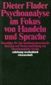 Psychoanalyse im Fokus von Handeln und Sprache