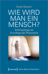 Wie wird man ein Mensch?