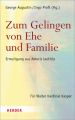 Zum Gelingen von Ehe und Familie