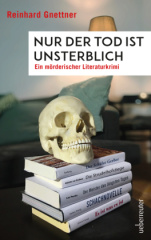 Nur der Tod ist unsterblich