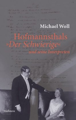 Hofmannsthals "Der Schwierige" und seine Interpreten